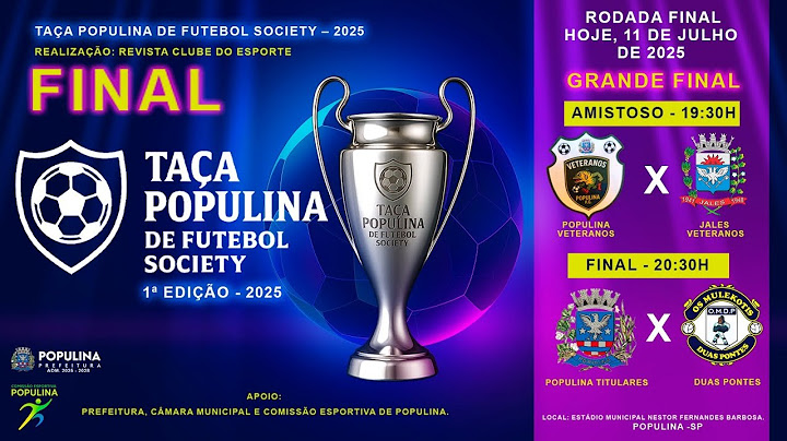 GRANDE FINAL 1ª TAÇA POPULINA DE FUTEBOL SOCIETY 2025