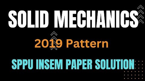 SOLID MECHANICS INSEM PAPER SOLUTION SPPU