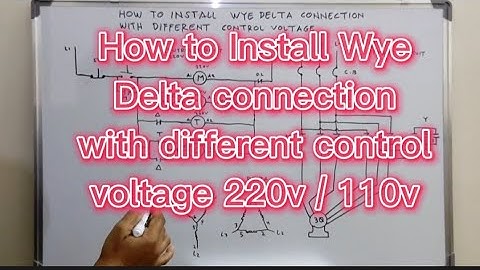 How to Install Wye Delta connection with different control voltage 220v/110v
