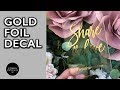 How to make and apply gold foil decals with your cricut | DIY Wedding Acrylic Signage