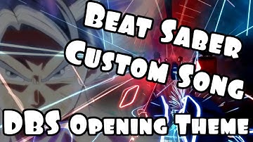 Beat Saber Custom Song - Dragon Ball Super Opening