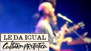 Le da Igual~Cultura Profética (En vivo)