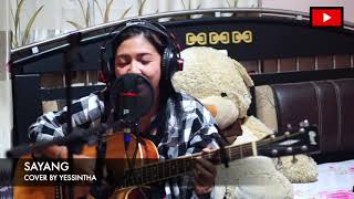 AYIS KERENG PANGI - SAYANG COVER BY YESSINTHA UTARI