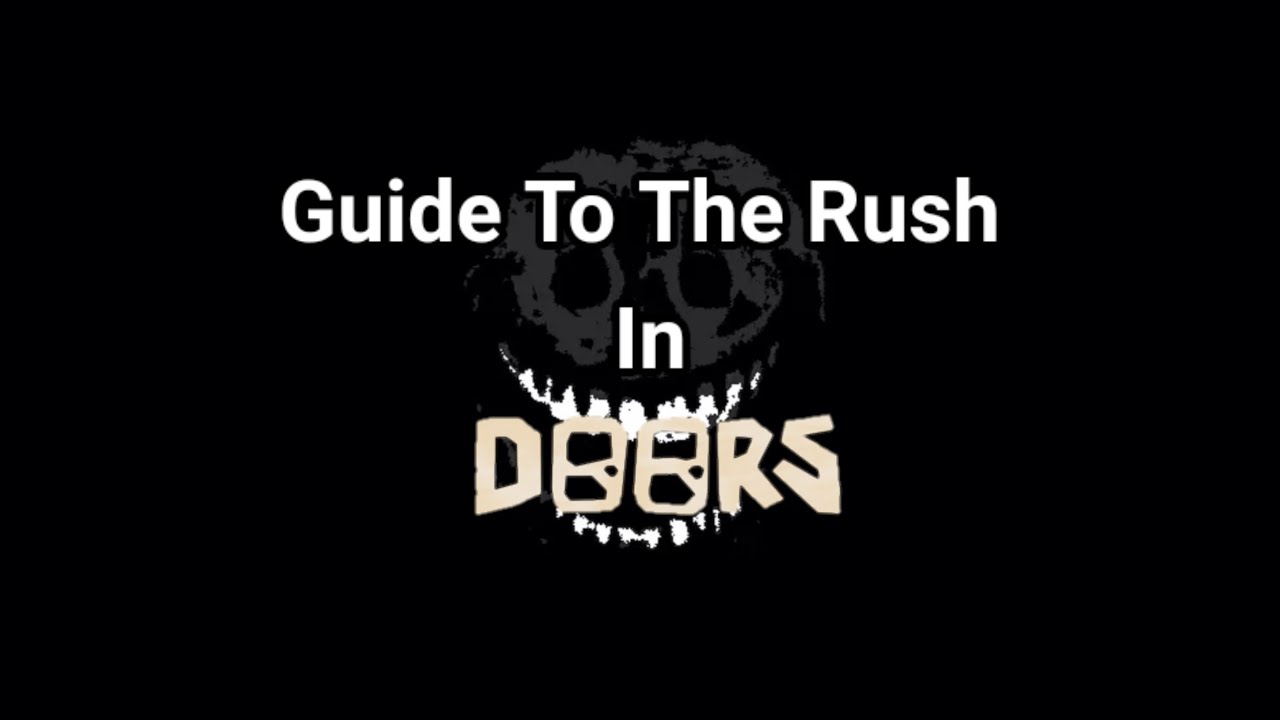 Guide To The Rush In Doors