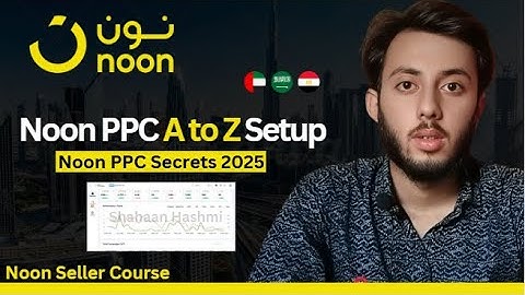 Noon PPC Full Course 2025 | Complete Advertising Guide for Beginners & Experts | Noon Seller Course