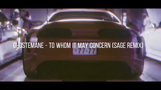 Ghostemane - To Whom It May Concern (SAGE remix) [wave/phonk]