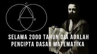 Seseorang yang Mendefinisikan Ulang Tentang Matematika! - Euclid of Alexandria #1