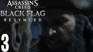 Assassins Creed: Black Flag Resynced 3 | Forts, Kidd Reveal, Recruiting Lucy & Securing Medicine