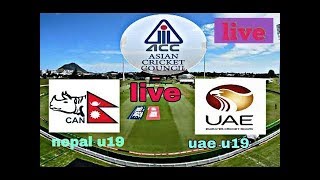 Nepal U19 VS UAE U19 Cricket Live -- Asia cup Cricket 2019