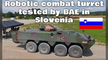 Robotic combat turret tested by BAE in Slovenia