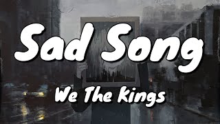 We The Kings - Sad Song - Lyrics -  ft. Elena Coats