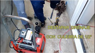 Destapar drenaje con culebra de 1/2