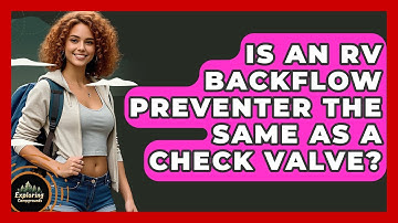 Is An RV Backflow Preventer The Same As A Check Valve? - Exploring Campgrounds