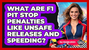 What Are F1 Pit Stop Penalties Like Unsafe Releases And Speeding? - Pole Position Experts