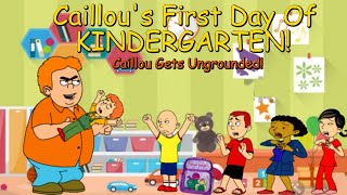 Caillou Gets Ungrounded: Caillou's First Day Of Kindergarten!