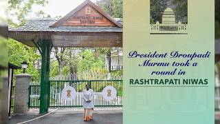 President Droupadi Murmu took a round of various areas in Rashtrapati Niwas