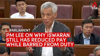 PM Lee on why S Iswaran still has reduced pay when barred from duty while under probe