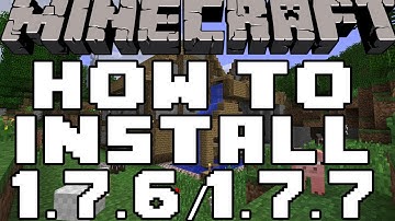 How To Install Minecraft 1.7.6/1.7.7