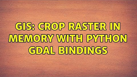 GIS: Crop raster in memory with python GDAL bindings (2 Solutions!!)