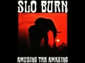 SLO BURN - The Prizefighter