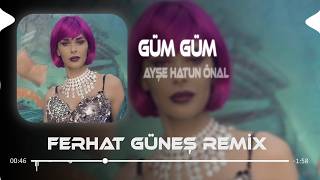 Göğsümden Ama Kalbimi (Ferhat Güneş Remix) Ayşe Hatun Önal - Güm Güm