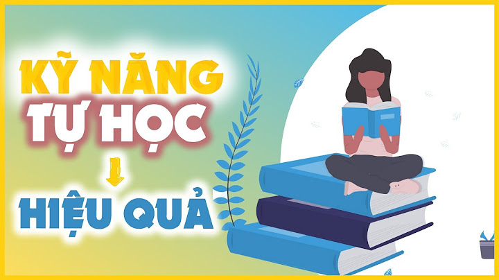 Kỹ năng học và tự học là gì năm 2024