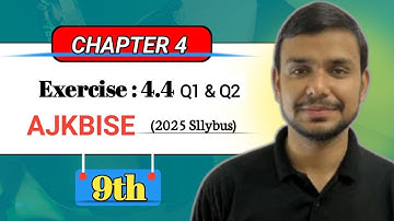 9th Class Mathematics Exercise 4.4 (Q1 & Q2)|AJK BISE Latest Syllables 2025|AJK FOUNDATION