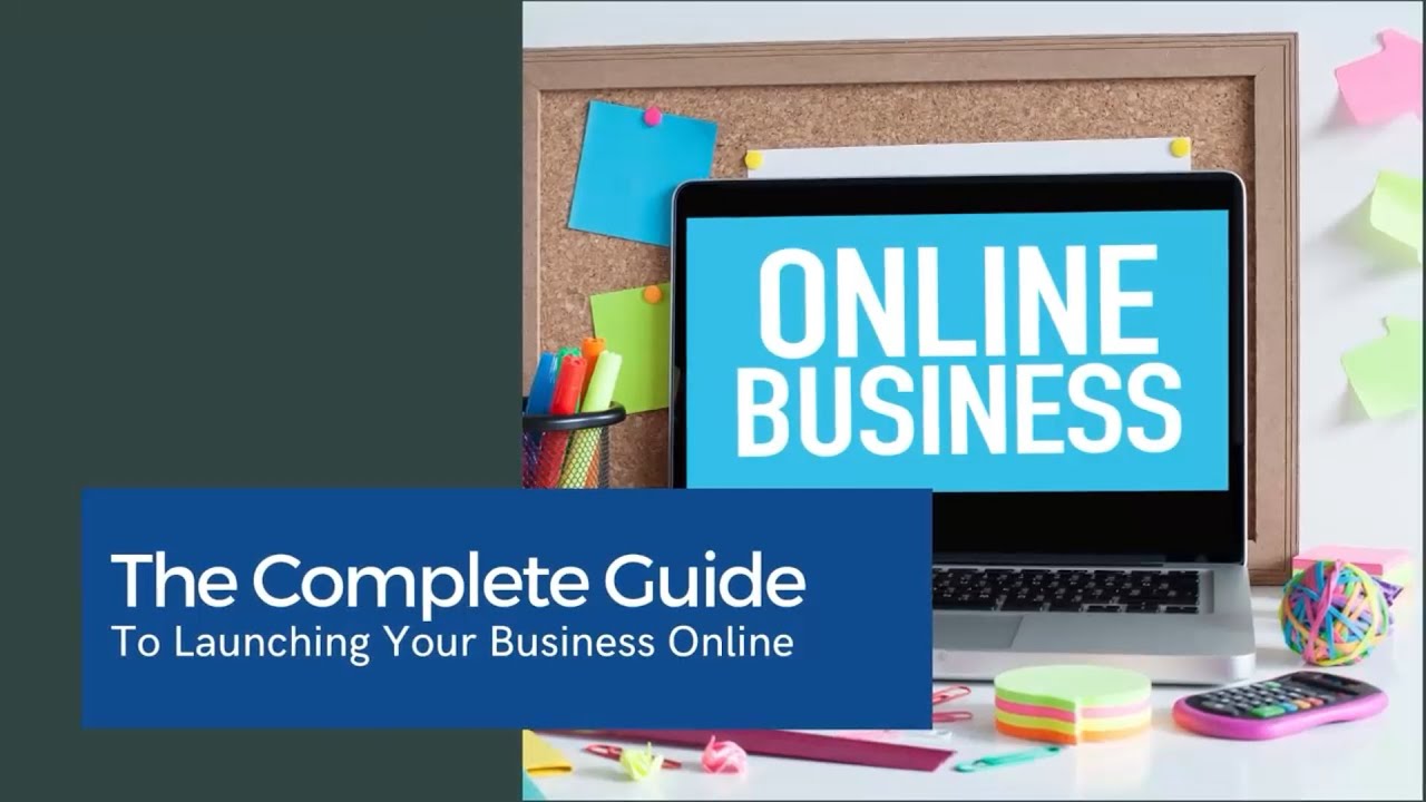 The Complete Guide to Launching Your Business Online - YouTube