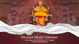 BAPS: Parshadi Diksha Mahotsav, Gondal, India 23 Oct 2024 10:15 am