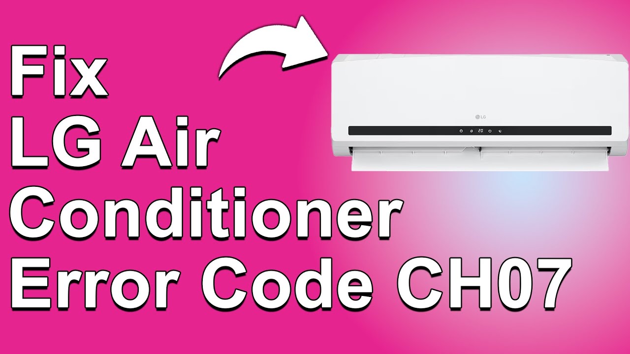 LG Air Conditioners Error Code CH07 (How To Fix CH07 Error Code - Simple Fix!)