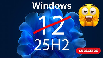 Windows 12 Delayed — Microsoft Confirms Windows 11 Version 25H2 Release in 2025