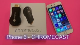 iPhone 6 using Chromecast Review