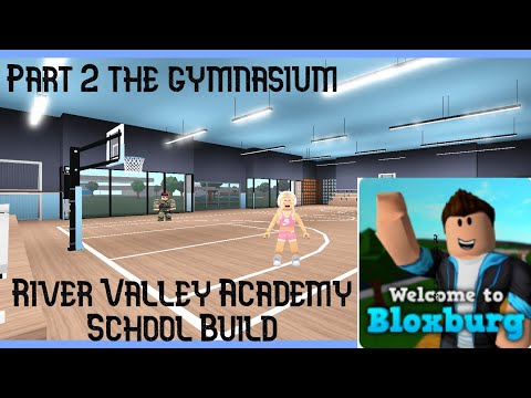 River Valley Academy School Build | Bloxburg | Part 2 - The Gymnasium