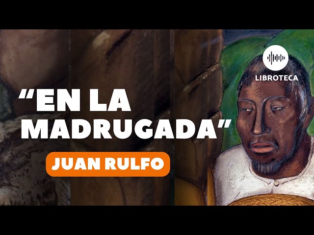 En la madrugada, de Juan Rulfo🎙️ | cuento completo | AUDIOLIBRO/AUDIOCUENTO | voz humana | lectura class=