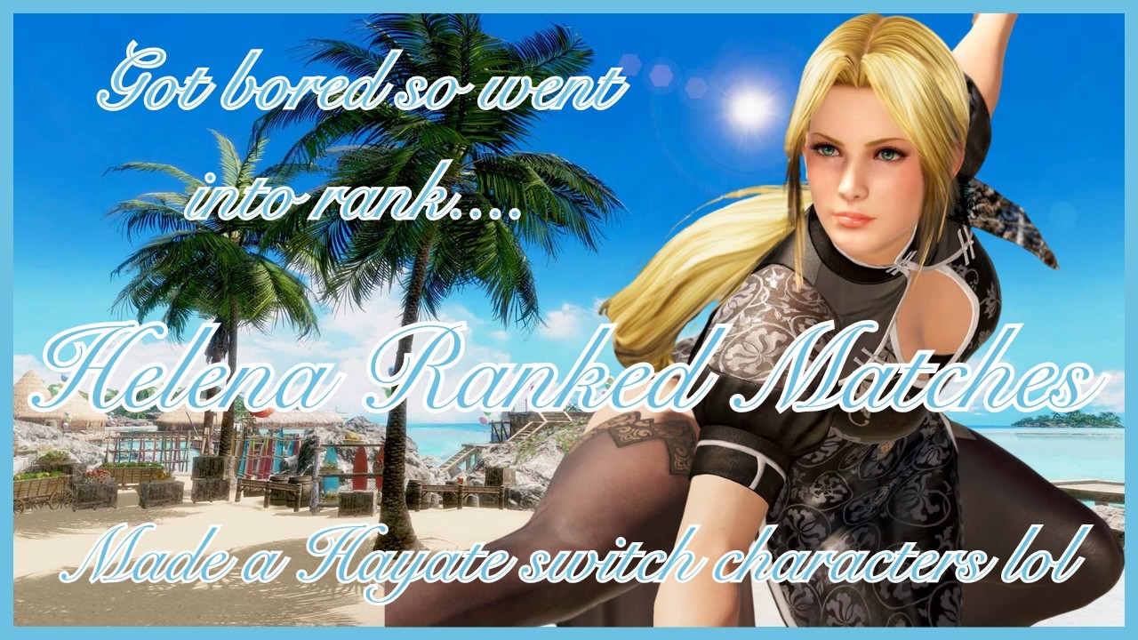 Dead or Alive 6: Went into ranked