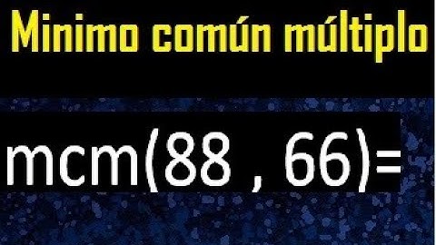 Minimo comun multiplo de 88 y 66 . mcm 88 y 66