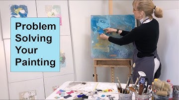 Problem Solving Your Painting / Art with Adele
