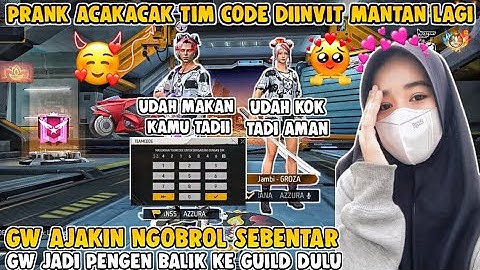 PRANK ACAKACAK TIM CODE DI INVIT MANTAN LAGI GW JADI PENGEN BALIK KE GUILD DULU