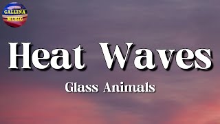 🎵 Glass Animals - Heat Waves || Taylor Swift, Pink Sweat$, Troye Sivan (Lyrics)