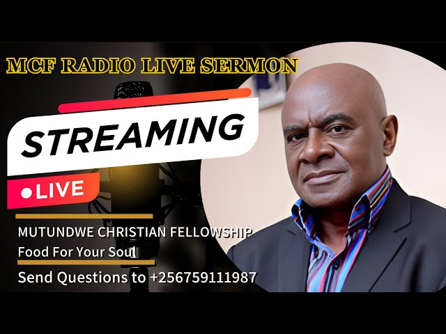 MCF Radio: Day31 of 40days of Prayer & Fasting Sermon With Pastor Isaac Kyobe Kiweweesi 09/05/2024 class=