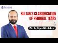 Sultan's Classification of Perineal Tears by Dr. Aditya Nimbkar