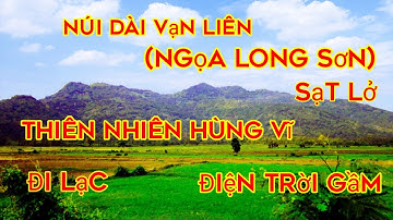 🇻🇳 Du lịch. Núi dài vạn liên (Ngọa Long Sơn) với những di tích lịch sử và thiên nhiên tuyệt đẹp