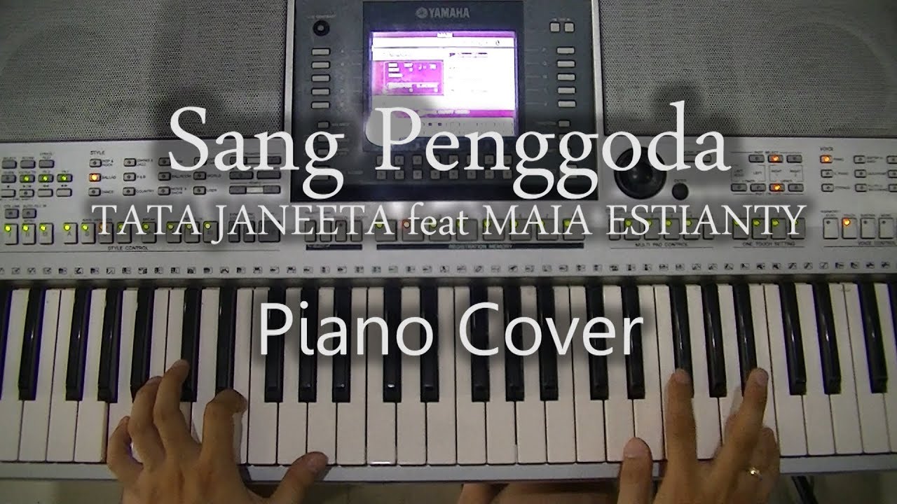 Sang Penggoda - TATA JANEETA feat MAIA ESTIANTY (piano cover) - YouTube