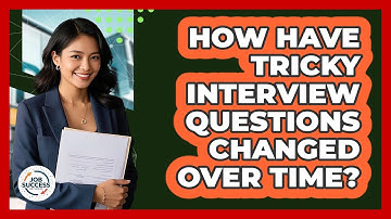 How Have Tricky Interview Questions Changed Over Time? - Job Success Network