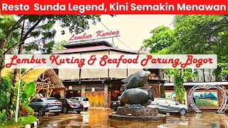 LEMBUR KURING & SEAFOOD PARUNG BOGOR, RESTO SUNDA YANG MELEGENDA KINI SEMAKIN MENAWAN | ASLI SUHU !!