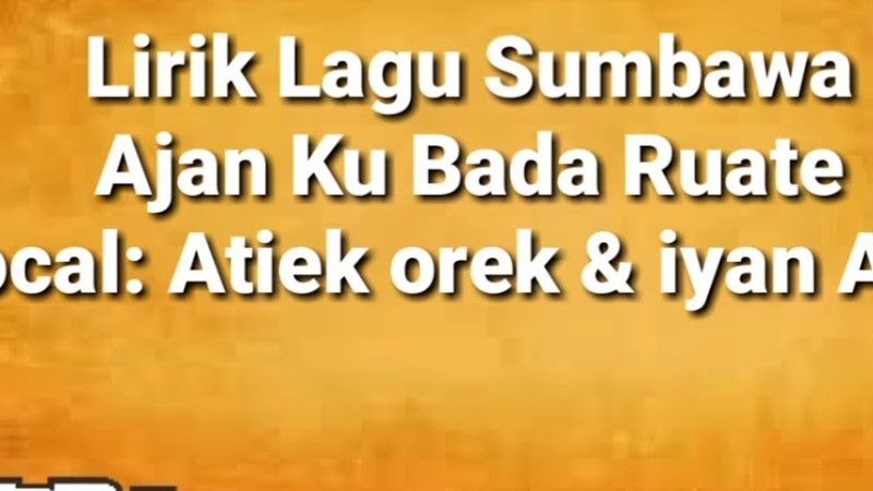 Lirik Lagu Sumbawa Badengan Lirik Lagu SUMBAWA