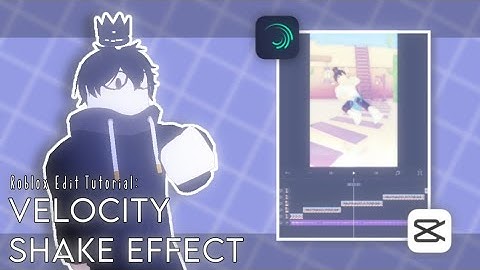 ☆ ROBLOX EDIT TUTORIAL - how to make velocity shake effect with alight motion ☆