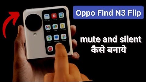 How to mute and silent in oppo find n3 flip, oppo mobile silent kaise kare