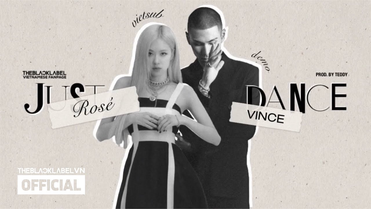 [VIETSUB] ROSÉ X VINCE - JUST DANCE (Prod. by Teddy) - YouTube