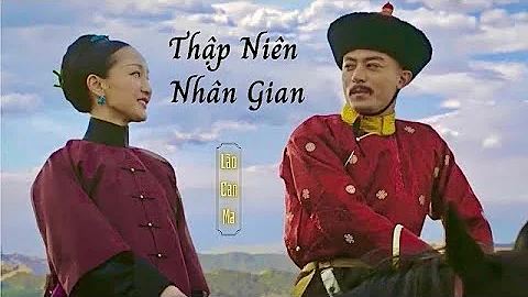 “Thập Niên Nhân Gian/十年人间” || Lão Can Ma (FMV: Hậu cung Như Ý truyện)